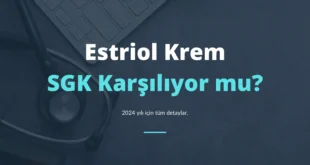 Estriol Krem SGK Karşılıyor mu