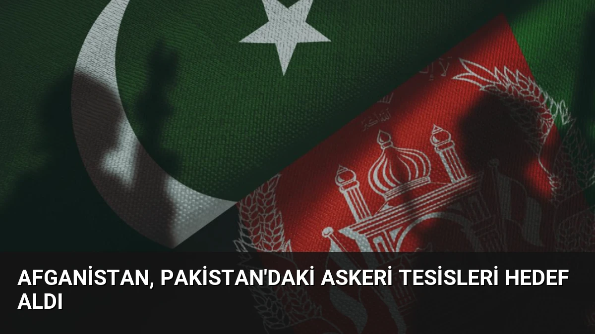 Afganistan, Pakistan’daki Askeri Tesisleri Hedef Aldı