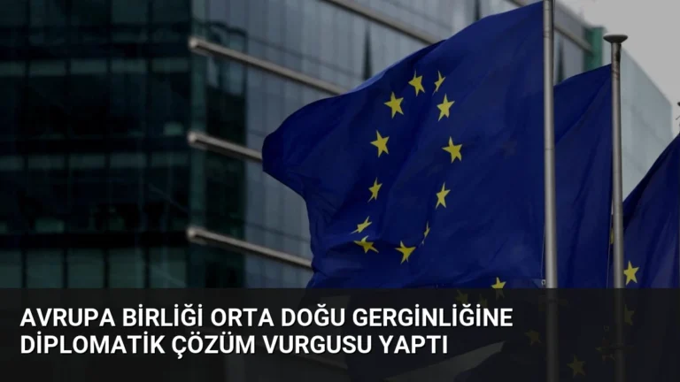 Avrupa Birliği Orta Doğu Gerginliğine Diplomatik Çözüm Vurgusu Yaptı
