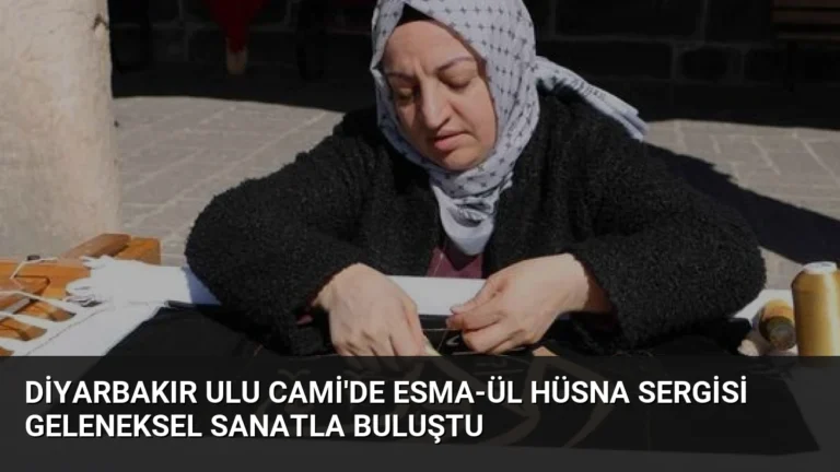 Diyarbakır Ulu Cami’de Esma-ül Hüsna Sergisi Geleneksel Sanatla Buluştu