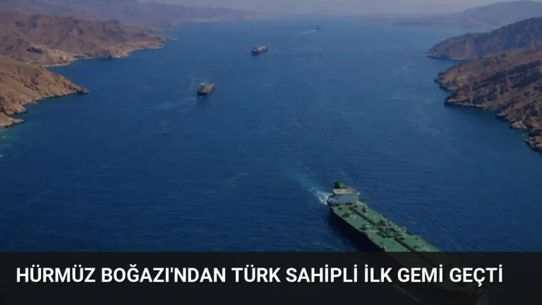 Hürmüz Boğazı’ndan Türk sahipli ilk gemi geçti