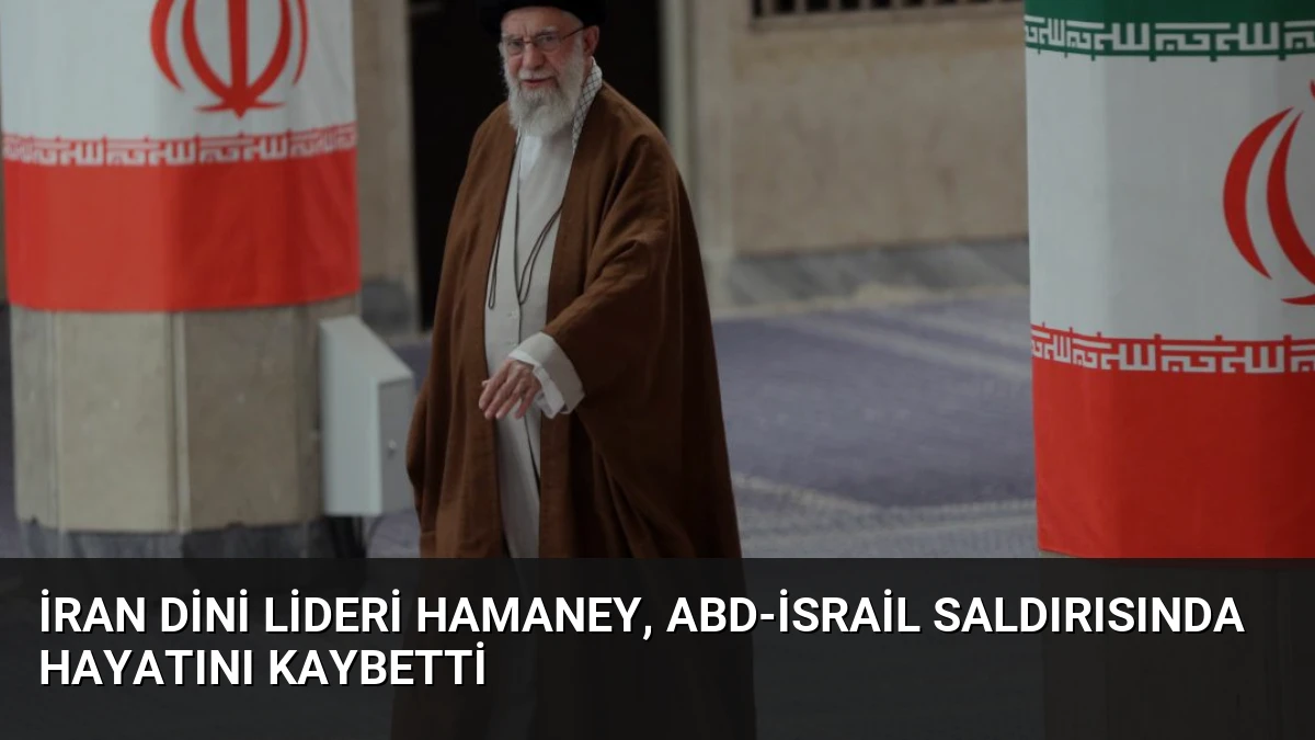 İran Dini Lideri Hamaney, ABD-İsrail Saldırısında Hayatını Kaybetti