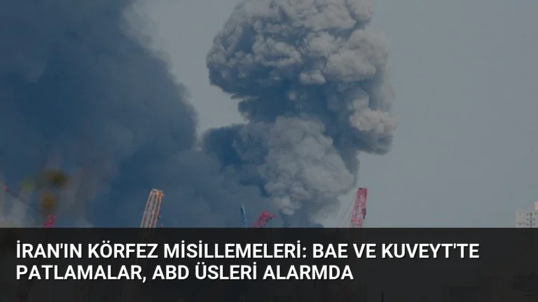 İran’ın Körfez Misillemeleri: BAE ve Kuveyt’te Patlamalar, ABD Üsleri Alarmda