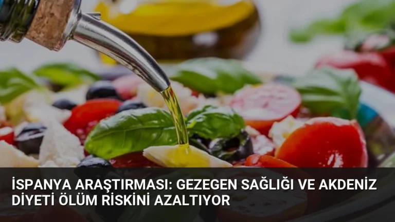 İspanya Araştırması: Gezegen Sağlığı ve Akdeniz Diyeti Ölüm Riskini Azaltıyor