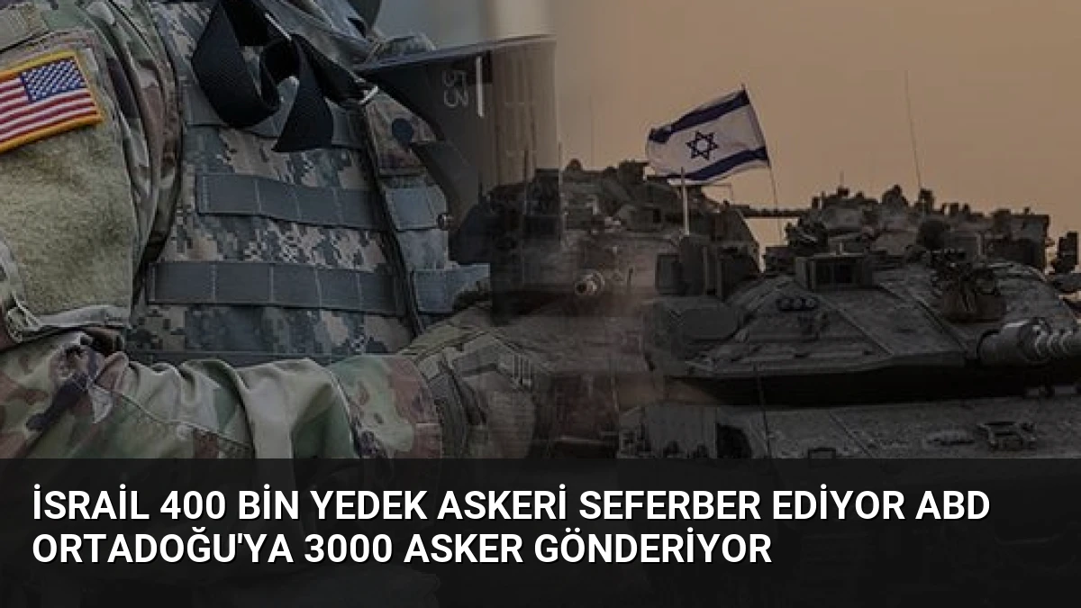 İsrail 400 Bin Yedek Askeri Seferber Ediyor ABD Ortadoğu’ya 3000 Asker Gönderiyor