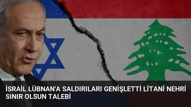 İsrail Lübnan’a Saldırıları Genişletti Litani Nehri Sınır Olsun Talebi