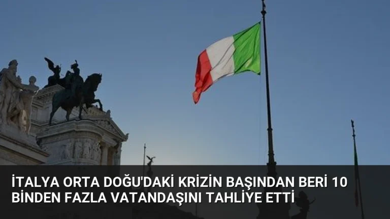 İtalya Orta Doğu’daki krizin başından beri 10 binden fazla vatandaşını tahliye etti