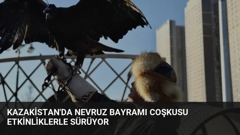Kazakistan’da Nevruz Bayramı Coşkusu Etkinliklerle Sürüyor