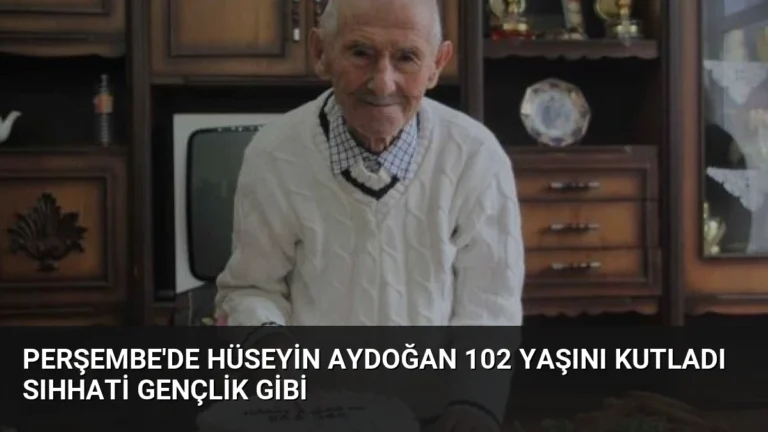 Perşembe’de Hüseyin Aydoğan 102 Yaşını Kutladı Sıhhati Gençlik Gibi