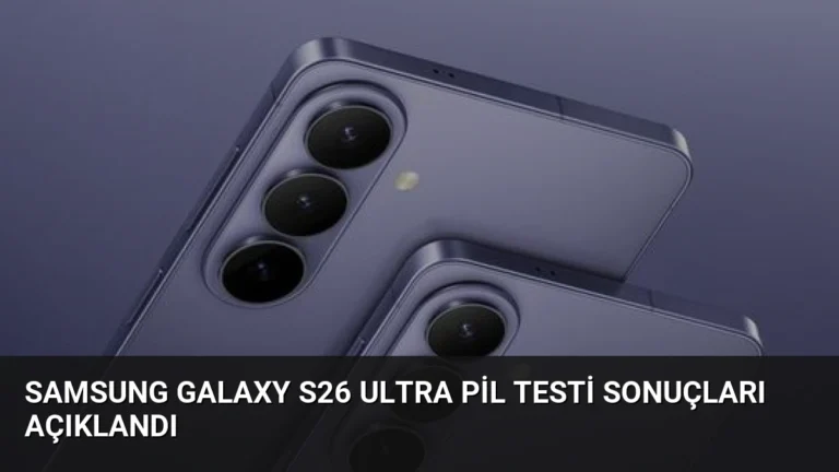 Samsung Galaxy S26 Ultra Pil Testi Sonuçları Açıklandı
