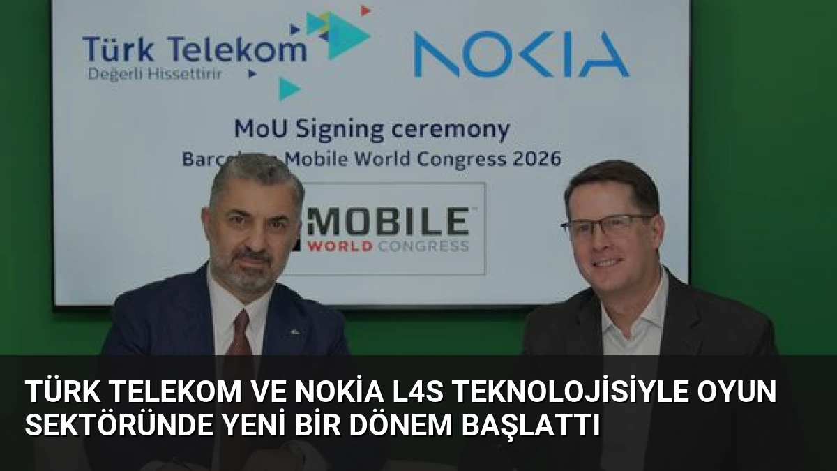 Türk Telekom ve Nokia L4S Teknolojisiyle Oyun Sektöründe Yeni Bir Dönem Başlattı
