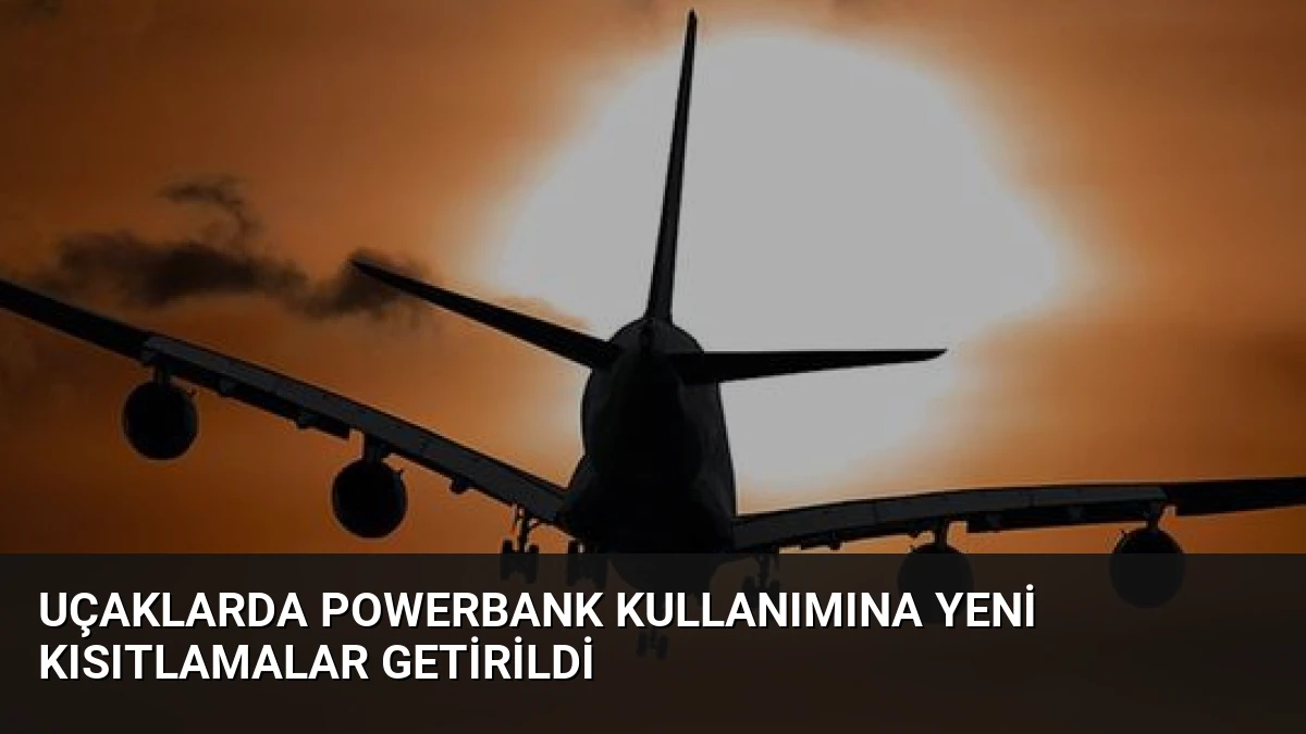 Uçaklarda Powerbank Kullanımına Yeni Kısıtlamalar Getirildi