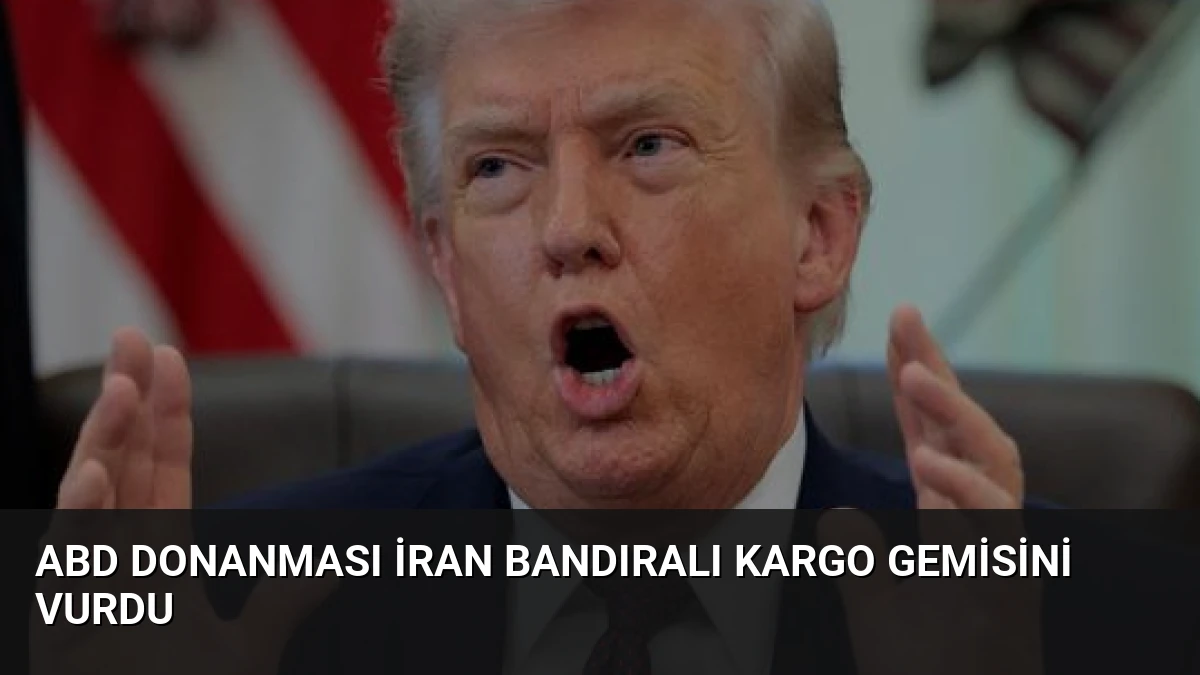 ABD Donanması İran Bandıralı Kargo Gemisini Vurdu
