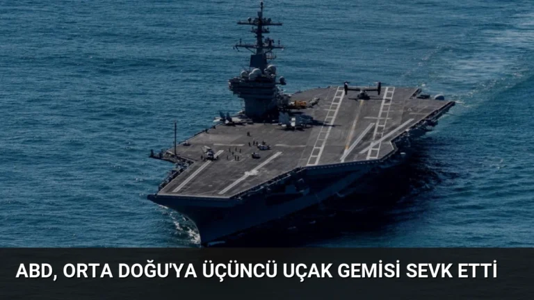 ABD, Orta Doğu’ya Üçüncü Uçak Gemisi Sevk Etti
