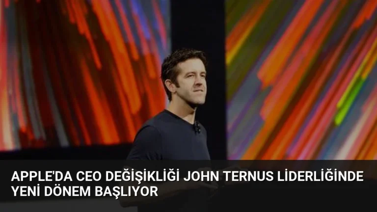 Apple’da CEO Değişikliği John Ternus Liderliğinde Yeni Dönem Başlıyor