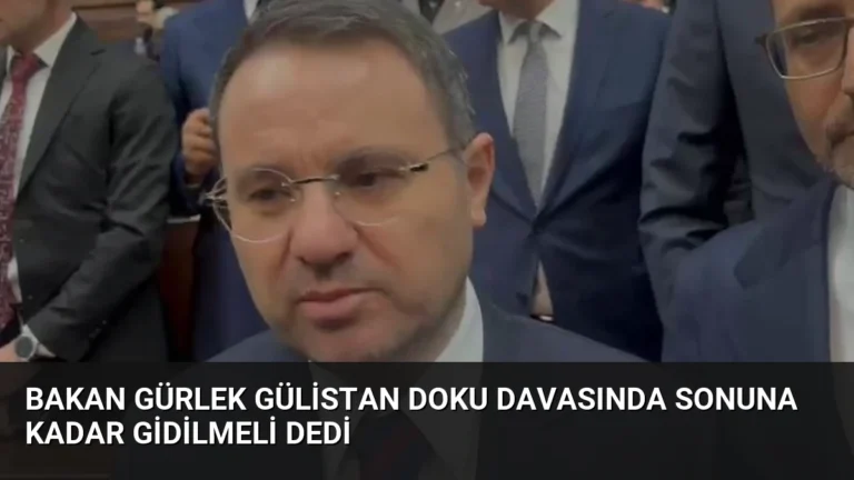 Bakan Gürlek Gülistan Doku Davasında Sonuna Kadar Gidilmeli Dedi