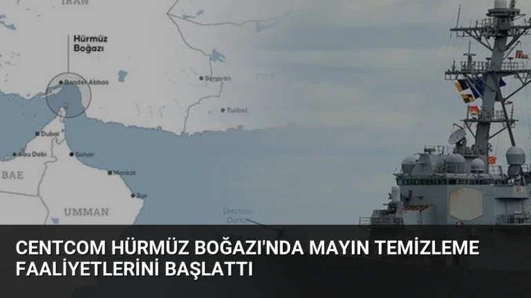 CENTCOM Hürmüz Boğazı’nda Mayın Temizleme Faaliyetlerini Başlattı