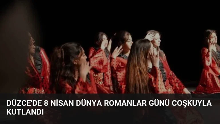 Düzce’de 8 Nisan Dünya Romanlar Günü Coşkuyla Kutlandı