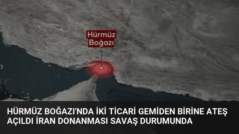 Hürmüz Boğazı’nda İki Ticari Gemiden Birine Ateş Açıldı İran Donanması Savaş Durumunda