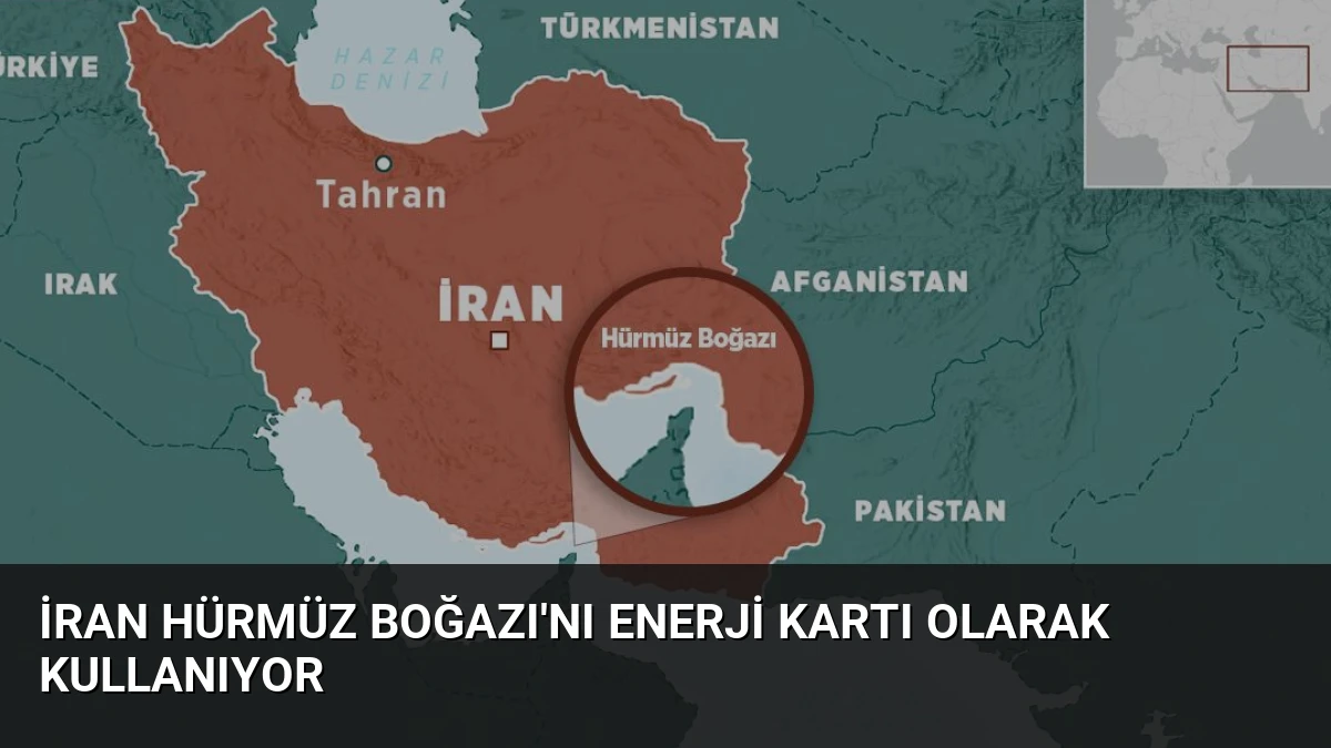 İran Hürmüz Boğazı’nı Enerji Kartı Olarak Kullanıyor