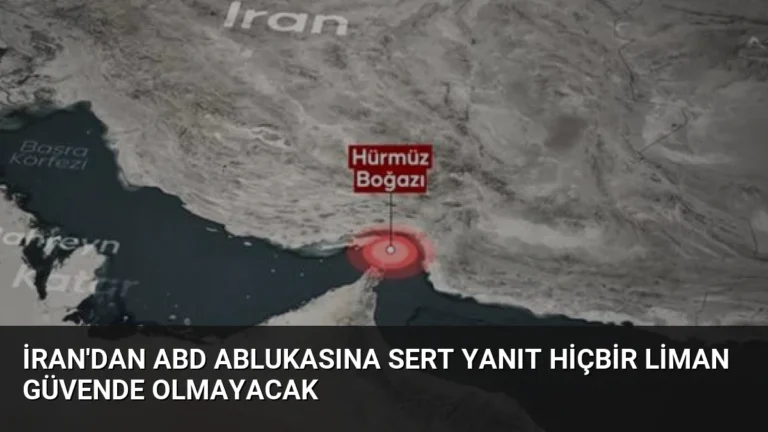 İran’dan ABD Ablukasına Sert Yanıt Hiçbir Liman Güvende Olmayacak