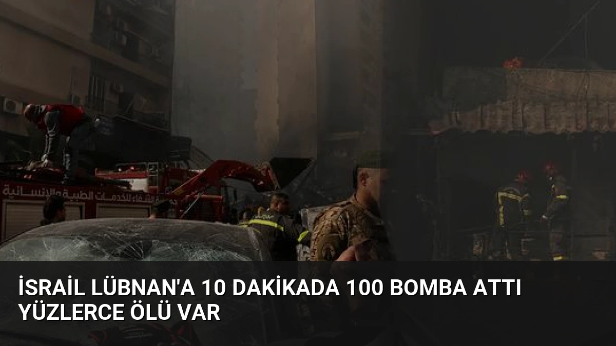 İsrail Lübnan’a 10 Dakikada 100 Bomba Attı Yüzlerce Ölü Var