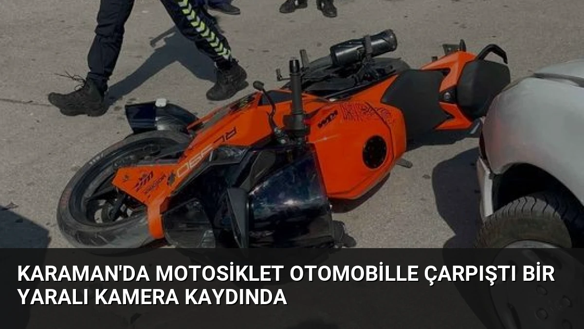 Karaman’da Motosiklet Otomobille Çarpıştı Bir Yaralı Kamera Kaydında
