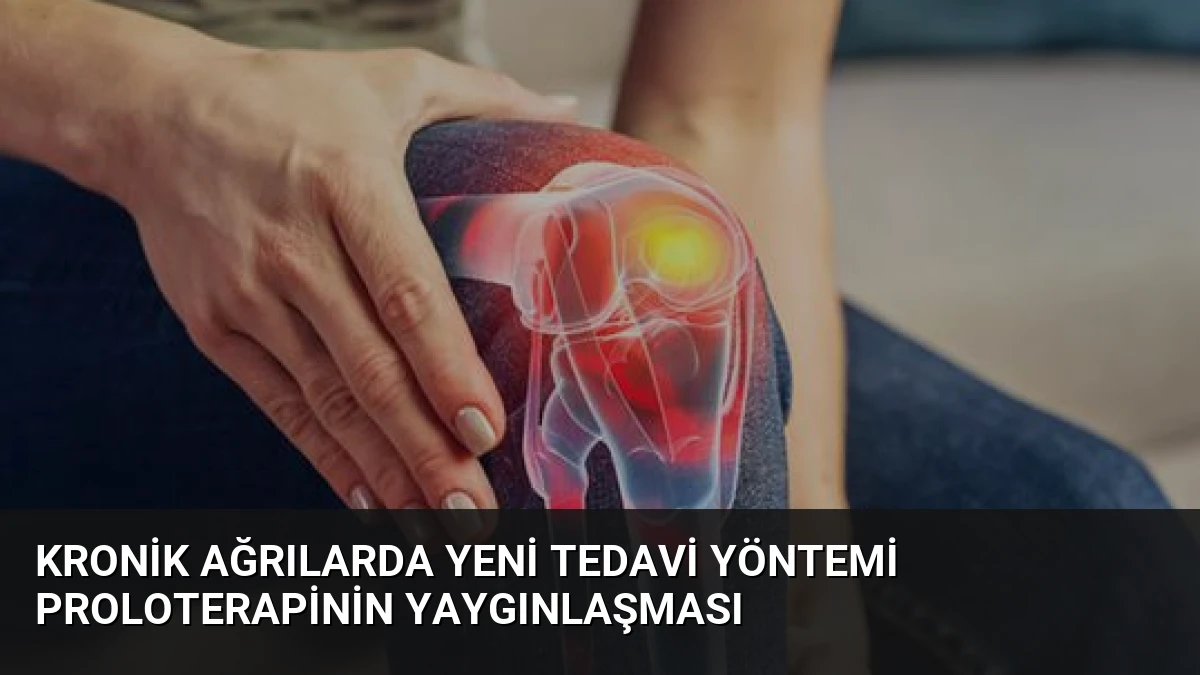 Kronik Ağrılarda Yeni Tedavi Yöntemi Proloterapinin Yaygınlaşması
