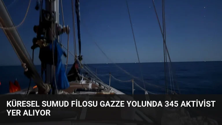 Küresel Sumud Filosu Gazze Yolunda 345 Aktivist Yer Alıyor