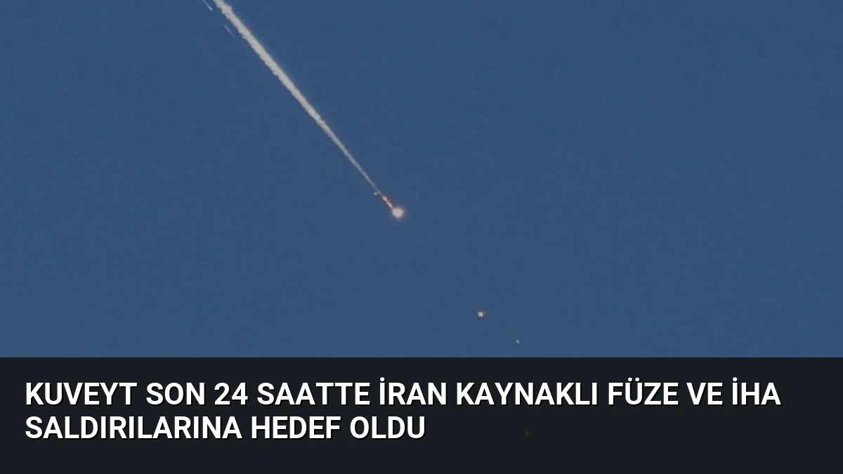 Kuveyt Son 24 Saatte İran Kaynaklı Füze ve İHA Saldırılarına Hedef Oldu