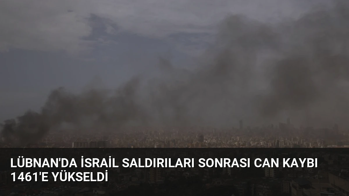 Lübnan’da İsrail Saldırıları Sonrası Can Kaybı 1461’e Yükseldi