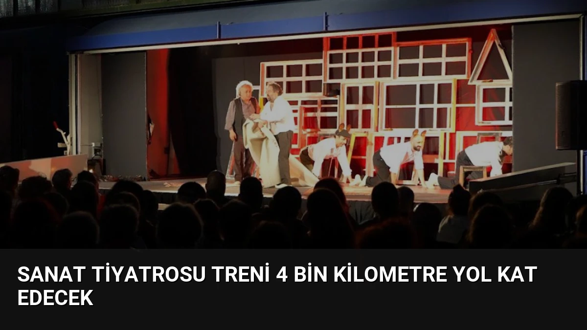 Sanat Tiyatrosu Treni 4 Bin Kilometre Yol Kat Edecek