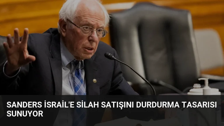 Sanders İsrail’e Silah Satışını Durdurma Tasarısı Sunuyor