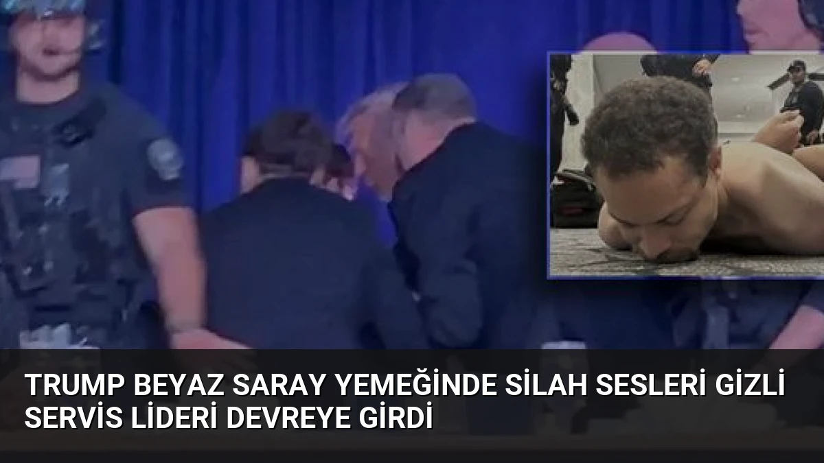 Trump Beyaz Saray Yemeğinde Silah Sesleri Gizli Servis Lideri Devreye Girdi