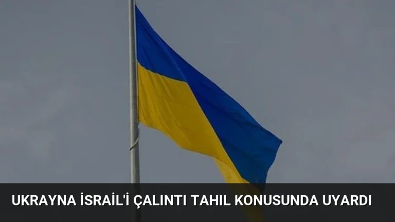Ukrayna İsrail’i Çalıntı Tahıl Konusunda Uyardı