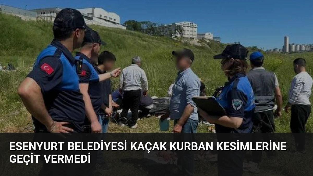 Esenyurt Belediyesi Kaçak Kurban Kesimlerine Geçit Vermedi