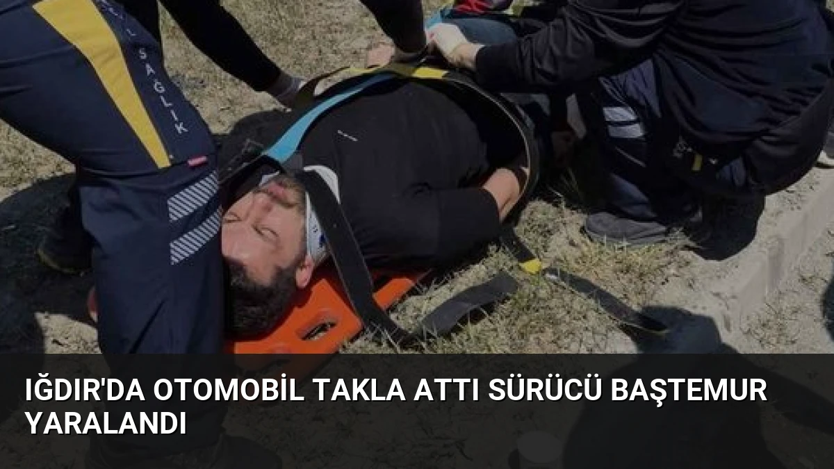 Iğdır’da Otomobil Takla Attı Sürücü Baştemur Yaralandı