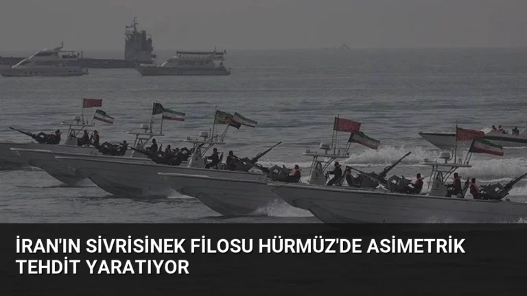 İran’ın Sivrisinek Filosu Hürmüz’de Asimetrik Tehdit Yaratıyor