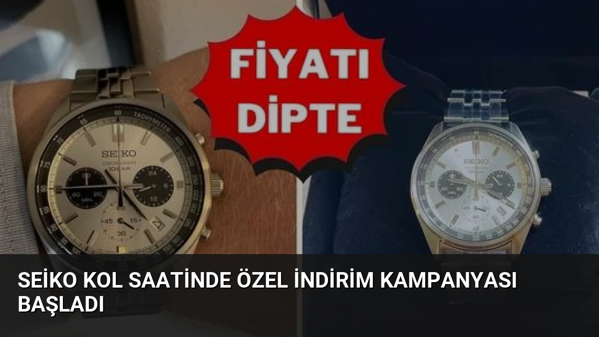 Seiko Kol Saatinde Özel İndirim Kampanyası Başladı