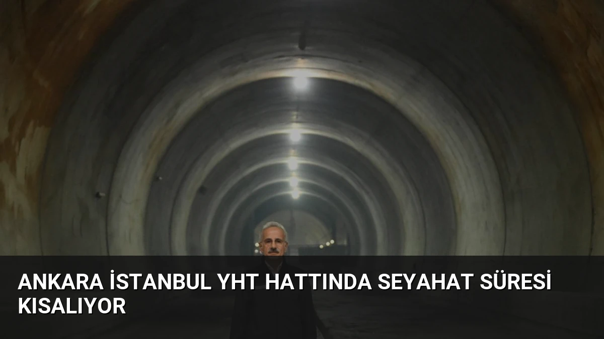 Ankara İstanbul YHT hattında seyahat süresi kısalıyor