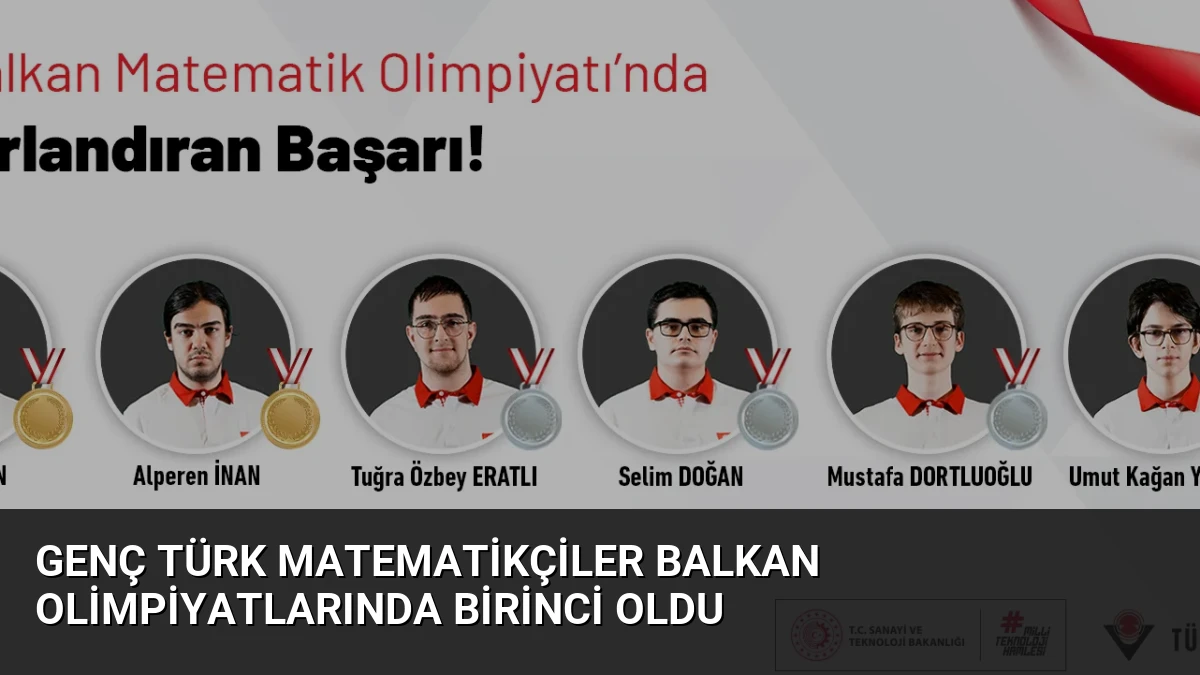 Genç Türk Matematikçiler Balkan Olimpiyatlarında Birinci Oldu