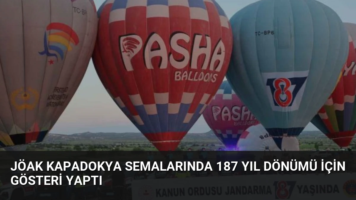 JÖAK Kapadokya Semalarında 187 Yıl Dönümü İçin Gösteri Yaptı