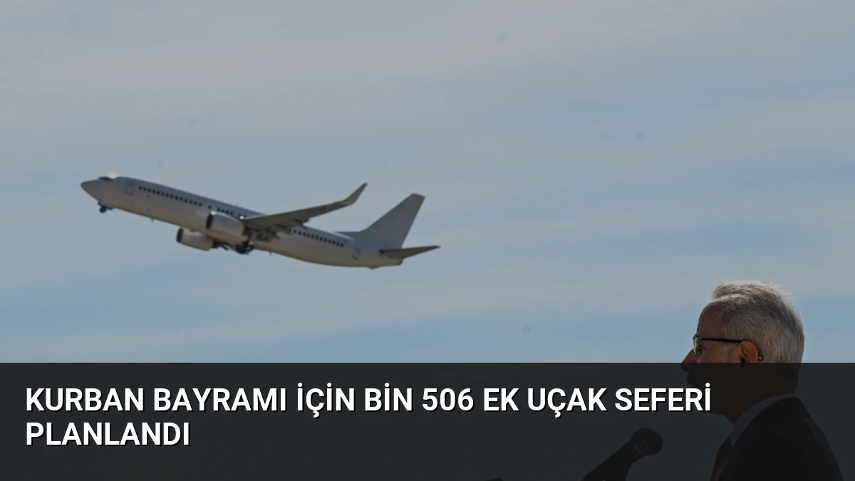 Kurban Bayramı için bin 506 ek uçak seferi planlandı