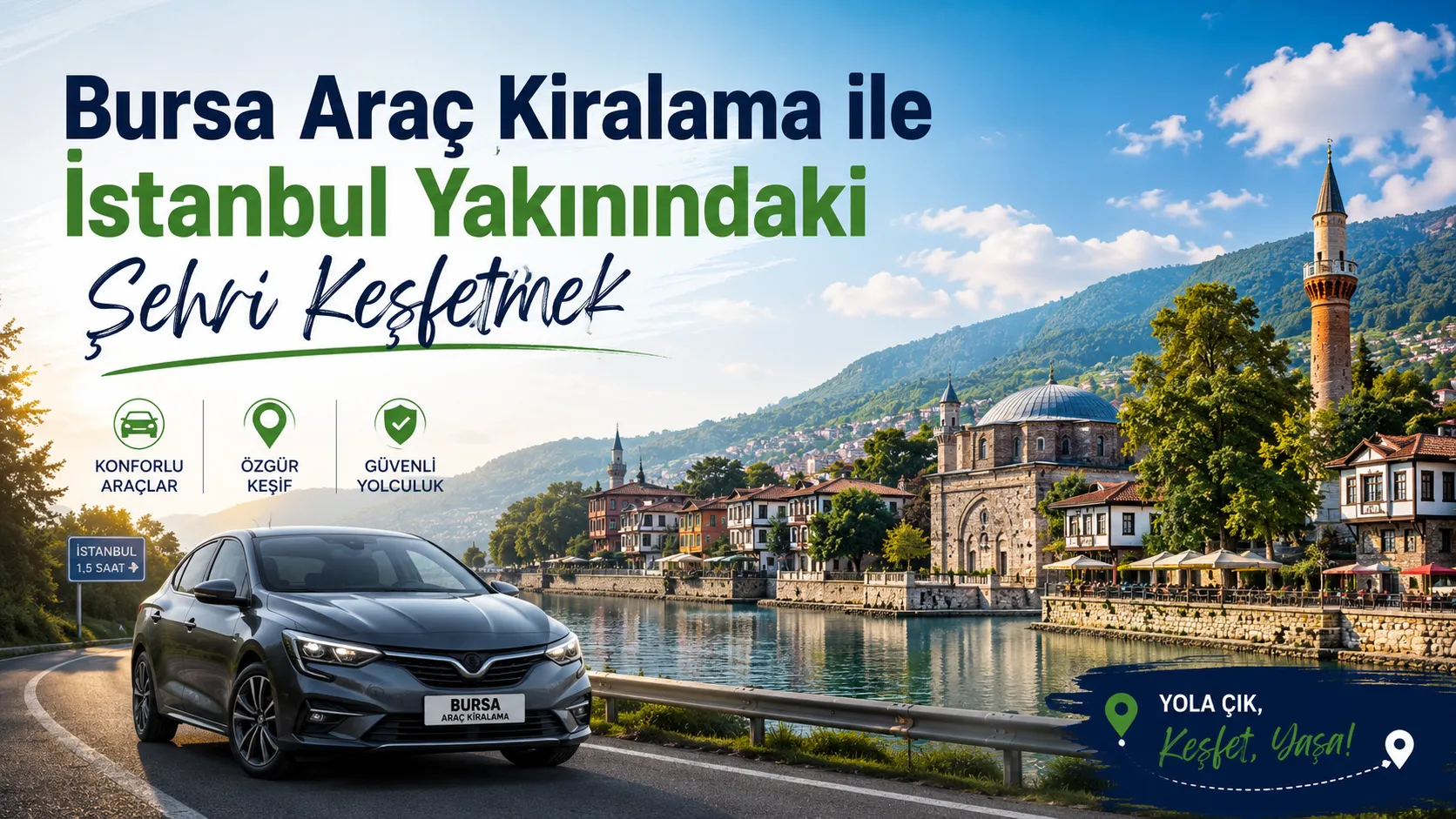 Bursa Araç Kiralama ile İstanbul Yakınındaki Şehri Keşfetmek