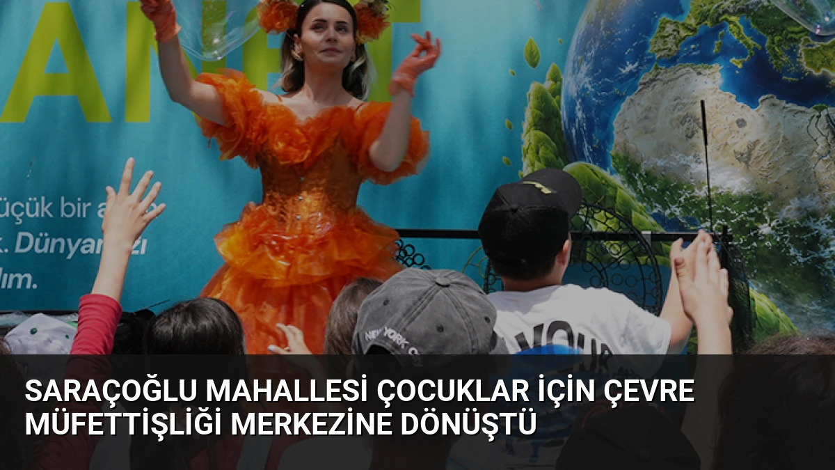Saraçoğlu Mahallesi Çocuklar İçin Çevre Müfettişliği Merkezine Dönüştü