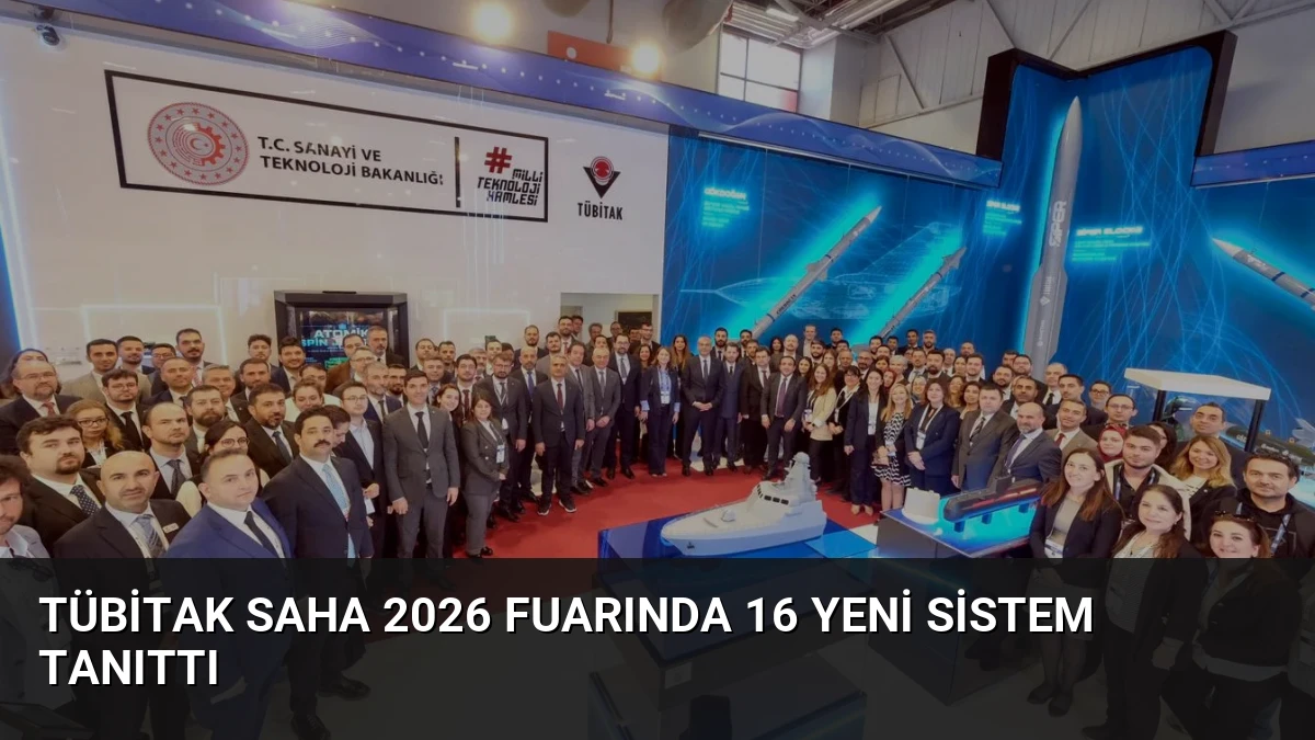 TÜBİTAK SAHA 2026 Fuarında 16 Yeni Sistem Tanıttı