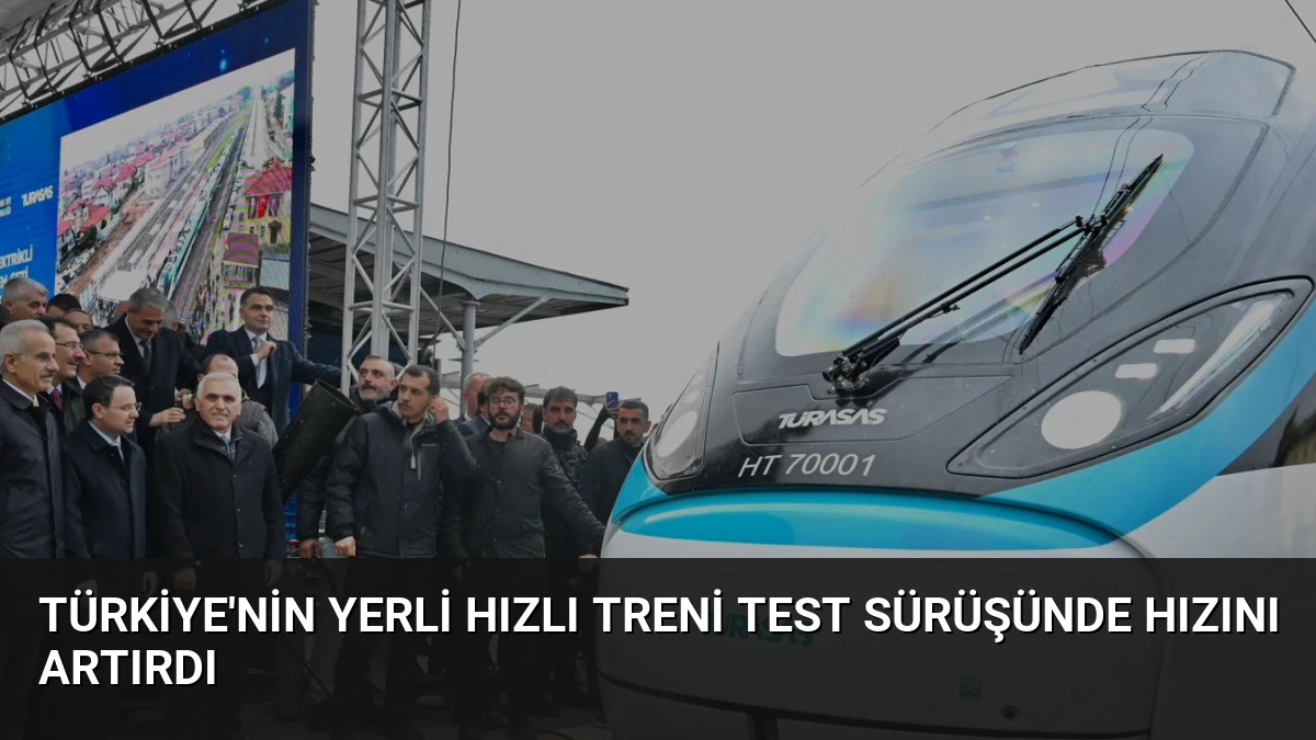 Türkiye’nin yerli hızlı treni test sürüşünde hızını artırdı