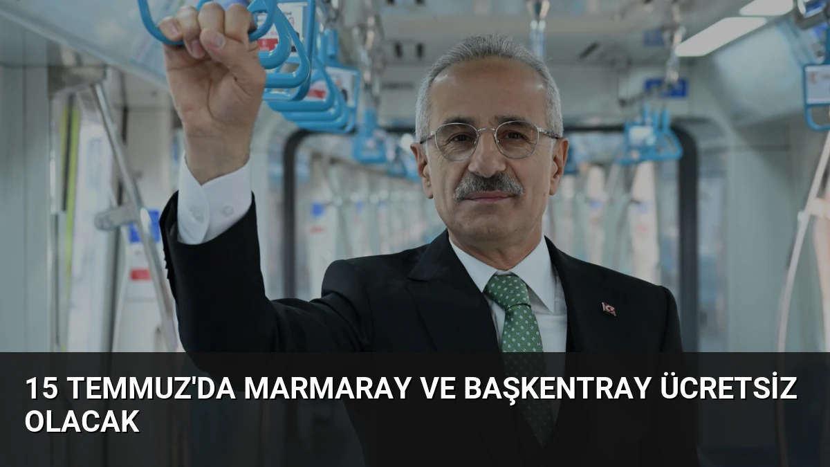 15 Temmuz’da Marmaray ve Başkentray Ücretsiz Olacak