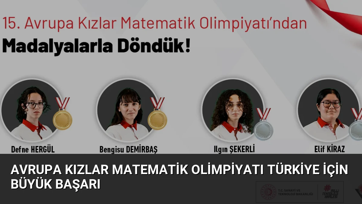 Avrupa Kızlar Matematik Olimpiyatı Türkiye İçin Büyük Başarı
