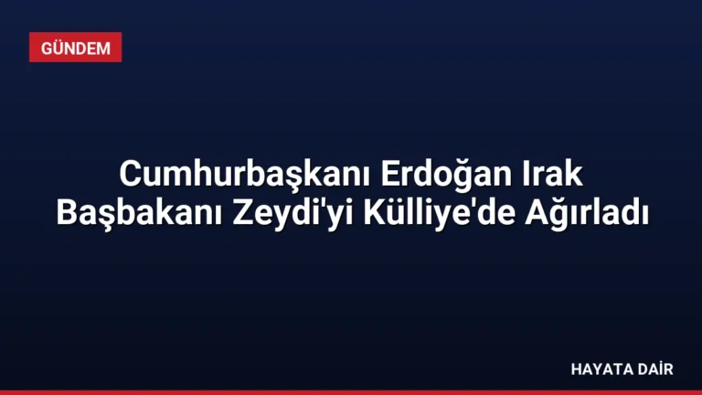 Cumhurbaşkanı Erdoğan Irak Başbakanı Zeydi’yi Külliye’de Ağırladı